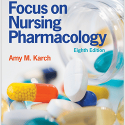 Focus on Nursing Pharmacology, 8th Edition.