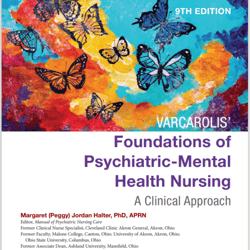 Varcarolis' Foundations of Psychiatric-Mental Health Nursing, 9th Edition.