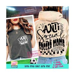Funny Soccer Mom SVG PNG Antisocial Soccer Moms Club Soccer Game Day Png Sublimation Soccer Cheer Mom Front Back Svg Soc