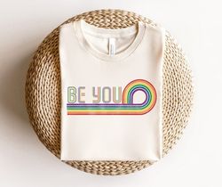 Be You Pride Png, Pride Png, Human Rights Png, Lgbt png, Rainbow LGBTQ png, Sublimation Design, Digital Download, Sublim