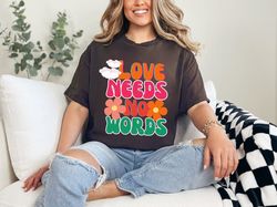 Love Needs No Words Autism Awareness Month Special Education Teacher Gift T-Shirt