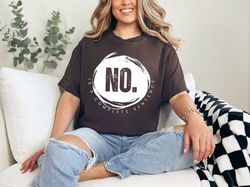 No is a Complete Sentence Mental Health Awareness New Mom Self Care Empowerment Gift T-Shirt