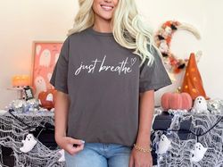 Just Breathe Mental Health Awareness Motivational Spread Kindness Women T-Shirt