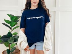 Neurospicy Mental Health ADHD Neurodiversity Inclusion Autistic Pride Teacher Gift T-Shirt