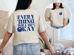 Everything Will Be Okay Mental Health Empathy Saying Anxiety Therapy Psychologist T-Shirt