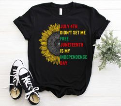 Juneteenth July 4th Independence Day Sunflower Ancestors Black African American Pride Celebration Gift T-shirt