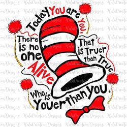 No One Alive That Is Youer Than You Svg Png, Back To School Svg, Save The Planet Svg, Cat In The Hat, Motivational Svg,