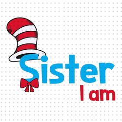 Sister I Am PNG, Cat In The Hat Png, Dr Seuss Png, Read Across America Png, Thing 1 Thing 2, Love Reading Png, Sister Pn