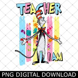 Teacher I Am Cat In Hat Dr Se!uss Day Png, Dr Se!uss Teacher Funny Png, Reading Lover Png, Dr Se!uss Book Png