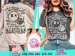 Im a good mother First so what I do second is my business SVG PNG Funny Mom Life Svg Retro Skeleton Snarky Svg Retro Mot