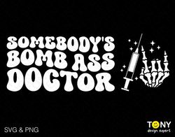 2 Bundle Somebody's Bomb Ass Doctor Svg Png Front Back Pocket Trendy Retro Groovy Wavy Stacked Digital Download Sublimat