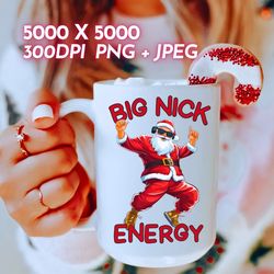 Big Nick Energy PNG Funny Santa Clip Art PNG, Funny Christmas Santa Claus Tshirt Mug Sublimation Design, Cool Santa St N