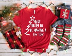 Most Likely to be Making a Tik Tok svg Christmas Shirt T-shirt Design pdf DTF PNG Digital File Instant Download