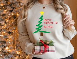 Most Likely to Be Late svg Christmas Shirt T-shirt Design pdf DTF PNG Digital File Instant Download