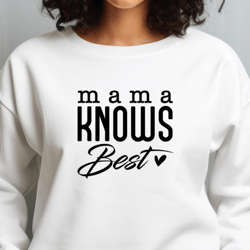 Mama Knows Best SVG EPS PNG, Mom Life Svg, Mom Mode Svg, Mom Vibes Svg, Mom Shirt Svg, Mothers Day Svg, Sarcastic Svg