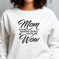 Mom Spells Wow SVG EPS PNG, Happy Mothers Day Svg, Mom Shirt Svg, Mom Svg, Super Mom Svg, Gift For Mom, Best Mom Ever