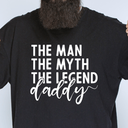 Daddy The Man The Myth The Legend Svg Png Files, Dad Svg, Father Svg, Fathers Day Svg, Dad Quote Svg, Best Dad Ever Svg,