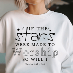 Made To Worship Svg Png Files, If The Stars Were Made To Worship Svg, So Will I Svg, Christian Svg, Bible Verse Svg