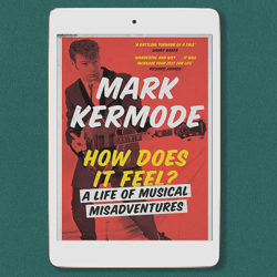How Does It Feel: A Life of Musical Misadventures, by Mark Kermode, Digital Book Download - PDF