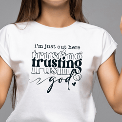 Out Here Trusting God Svg Png, Christian Svg, Religious Svg, You Matter Svg, You Are Enough Svg, Faith Svg, Self Love
