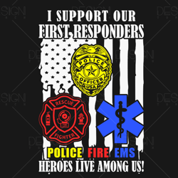 I Support First Responders Police Firefighter EMS Svg, First Responder Gift, EMT shirts, Svg Files for Cricut Silhouette