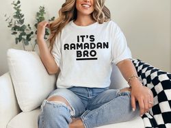 It's Ramadan Bro Kareem Sarcastic Funny Islamic Fasting Mubarak T-Shirt