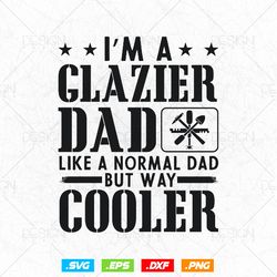 Funny Glazier Dad Like A Normal Dad Svg Png, Fathers Day Svg, Window Fitter, Glazer, Glass Worker, Svg Files for Cricut