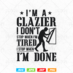I'm A Glazier Glass Installer Svg Png, Fathers Day Svg, Window Fitter, Glazer, Glass Worker, Svg Files for Cricut