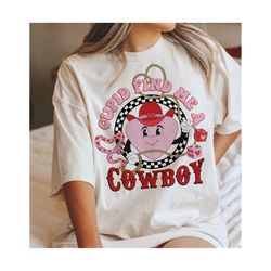 Cupid Find Me a Cowboy PNG-Valentines Day Sublimation Digital Design Download-western png, cowboy tshirt png, cowgirl pn