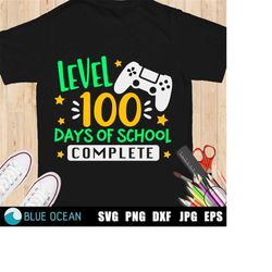 Level 100 days of school complete SVG, 100 days of school SVG, 100 days boy shirt SVG, 100 days gamer boy