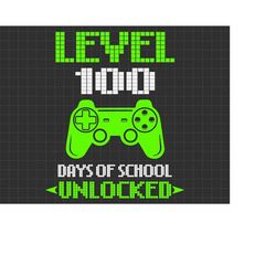 100th Day Of School Video Game Gamer Svg, Level 100 Days Unlocked Svg, Gamer Teacher Svg, Teacher Apprecation Svg, Video