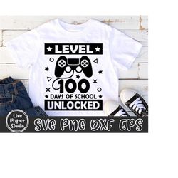 100 Days of School SVG, 100th Day of School Svg, Level 100 Days Svg, Unlocked SVG, Gamer, School Shirt, Digital Download