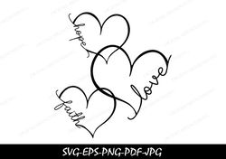 Faith Hope Love SVG, Easter SVG, Religious SVG, Faith Svg, Valentines Heart Svg, Png, Svg Files For Cricut, Sub