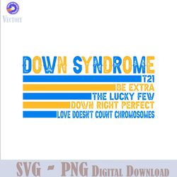 Down Syndrome Awareness Be Extra SVG