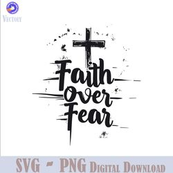 Faith Over Fear Easter Day Cross SVG