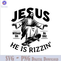 Jesus He is Rizzin Without Sin SVG