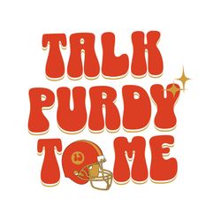Talk Purdy To Me 49ers Football Player SVG