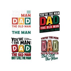 the man dad the old man but still the man svg bundle