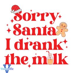 Sorry Santa I Drank The Milk SVG Graphic Design File
