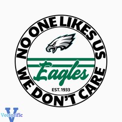 Eagles No One Likes Us We Dont Care SVG