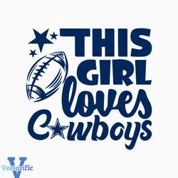 This Girl Loves Cowboys Dallas Football SVG Download