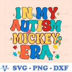 Retro Disney In My Autism Mickey Era SVG
