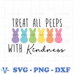 Treat All Peeps With Kindness SVG