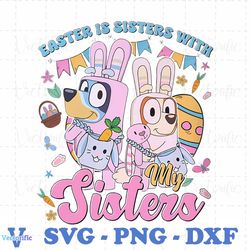Easter Is Sisters With My Sisters PNG