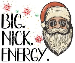 Big Nick Energy Funny Santa Christmas PNG Digital Download