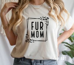 Leopard Fur Mom SVG, Pet Mom svg, Fur Mama svg, Dog Quote svg, Leopard Mom svg, Mama Shirt svg, Cat Mom Shirt, Dog Cat L