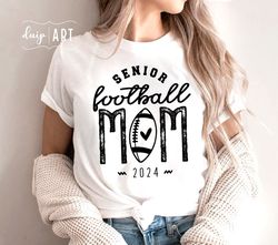 Senior Football Mom Svg Png, Football Mom, Senior Mom Svg, Mom Shirt, Design for Tumbler, Football Svg, Class of 2024, C