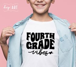 Fourth Grade Vibes SVG, Fourth Grade svg, Back To School svg, Fourth Grade Shirt, School Shirt svg, Team Fourth Grade sv