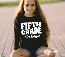 Fifth Grade Vibes SVG, Fifth Grade svg, Back To School svg, Fifth Grade Shirt, School Shirt svg, Team Fifth Grade svg, 5