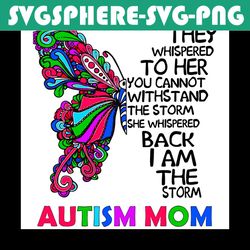 They Whisper To Her You Cannot Svg, Trending Svg, Autism Svg, Autism Mom Svg, Butterfly Svg, Autism Women Svg, Autism Aw